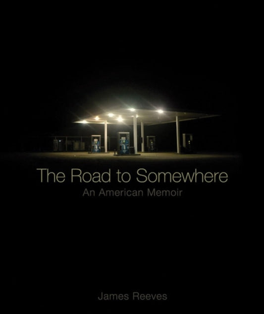Book cover of: Road to Somewhere. By: James A. Reeves