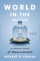 Book cover of: World in the Balance. By: Robert P. Crease