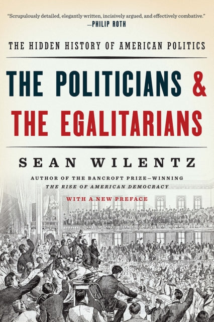 Book cover of: Politicians and the Egalitarians. By: Sean Wilentz