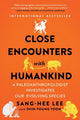 Book cover of: Close Encounters with Humankind. By: Sang-Hee Lee