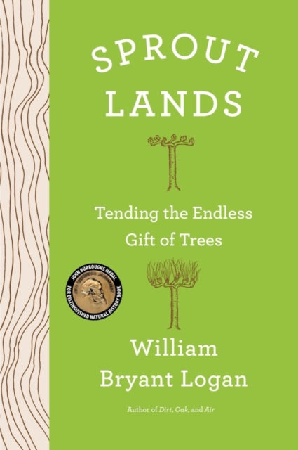 Book cover of: Sprout Lands. By: William Bryant Logan