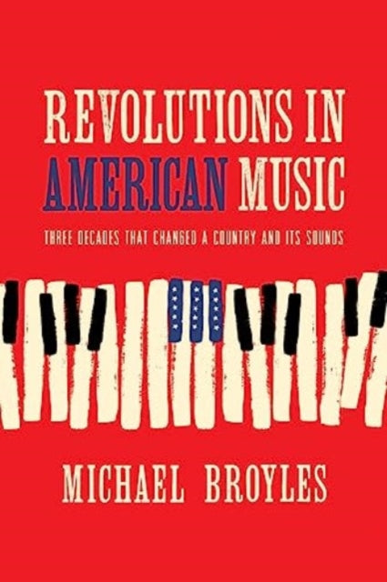 Book cover of: Revolutions in American Music. By: Michael Broyles