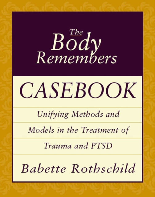 Book cover of: Body Remembers Casebook. By: Babette Rothschild