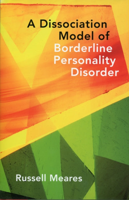 Book cover of: Dissociation Model of Borderline Personality Disorder. By: Russell Meares