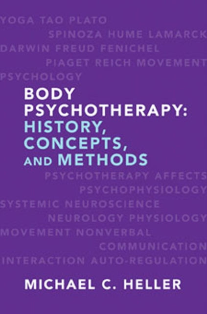 Book cover of: Body Psychotherapy. By: Michael Heller