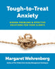 Book cover of: Tough-to-Treat Anxiety. By: Margaret Wehrenberg Psy.D.