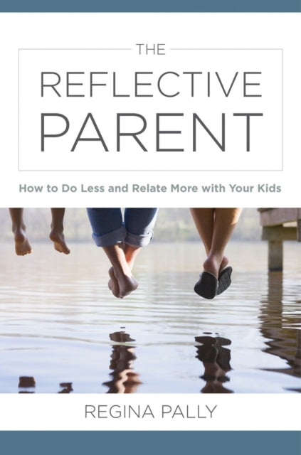 Book cover of: Reflective Parent. By: Regina Pally