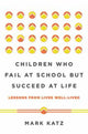 Book cover of: Children Who Fail at School But Succeed at Life. By: Mark Katz
