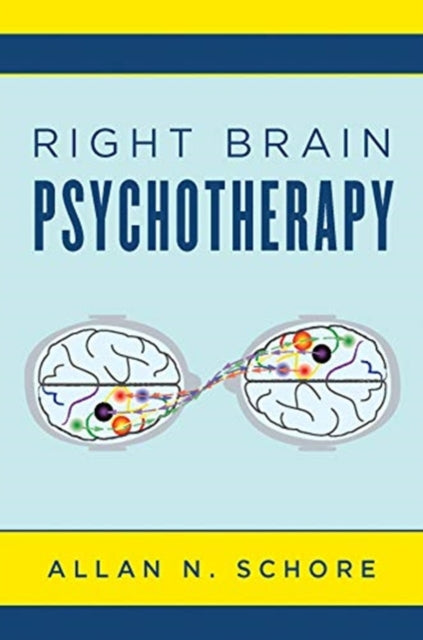 Book cover of: Right Brain Psychotherapy. By: Allan N. Schore Ph.D.
