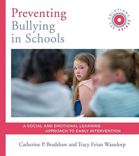 Book cover of: Preventing Bullying in Schools. By: Catherine P. Bradshaw