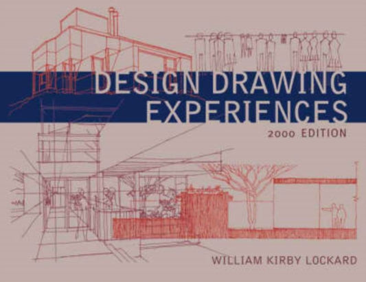 Book cover of: Design Drawing Experiences. By: William Kirby Lockard