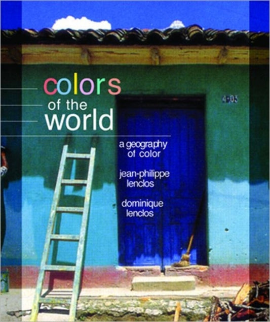 Book cover of: Colors of the World. By: Jean-Philippe Lenclos