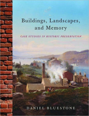 Buildings, Landscapes, and Memory