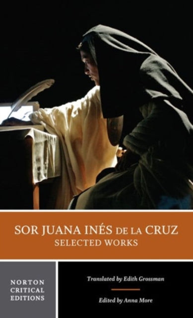 Book cover of: Sor Juana Ines de la Cruz:  Selected Works. By: Juana Inés de la Cruz Sister