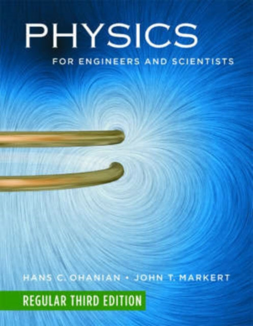 Book cover of: Physics for Engineers and Scientists. By: Hans C. Ohanian