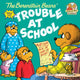 Book cover of: Berenstain Bears and the Trouble at School