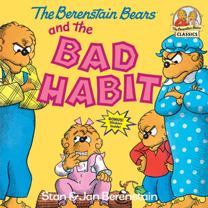 Berenstain Bears and the Bad Habit