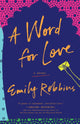 Book cover of: Word for Love. By: Emily Robbins
