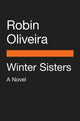 Book cover of: Winter Sisters. By: Robin Oliveira