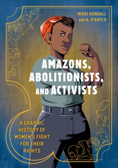 Book cover of: Amazons, Abolitionists, and Activists. By: Mikki Kendall