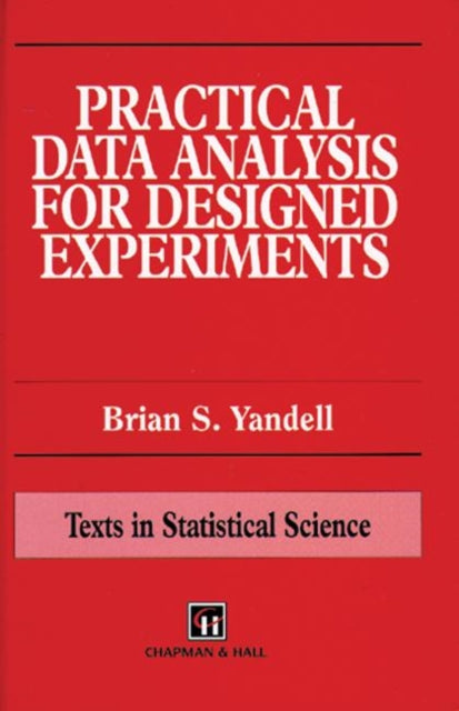 Book cover of: Practical Data Analysis for Designed Experiments