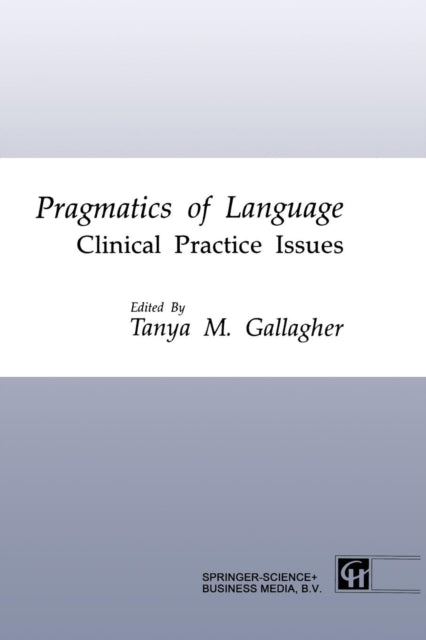 Book cover of: Pragmatics of Language. By: T.M. Gallagher