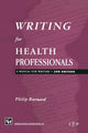 Book cover of: Writing for Health Professionals. By: Philips Burnard