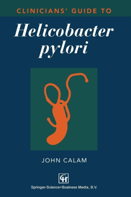 Book cover of: Clinicians’ Guide to Helicobacter pylori. By: John Calam