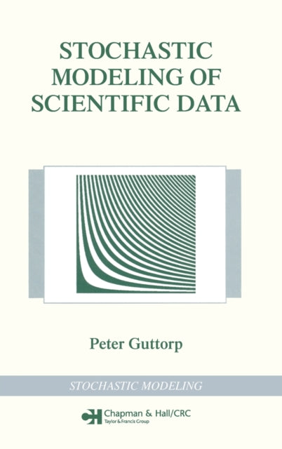 Book cover of: Stochastic Modeling of Scientific Data. By: Peter. Guttorp