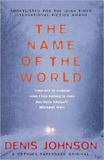 Name of the World, The 9780413771605 Denis Johnson