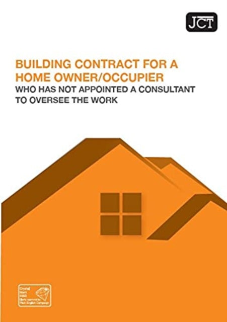 Book cover of: JCT Building Contract for a Homeowner/Occupier without Consultant. By: Joint Contracts Tribunal Staff