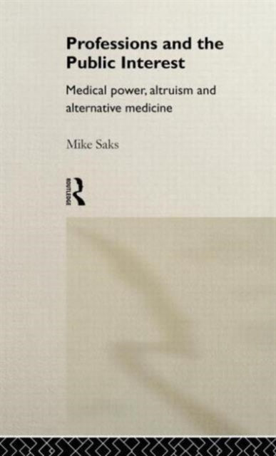 Book cover of: Professions and the Public Interest. By: Mike Saks