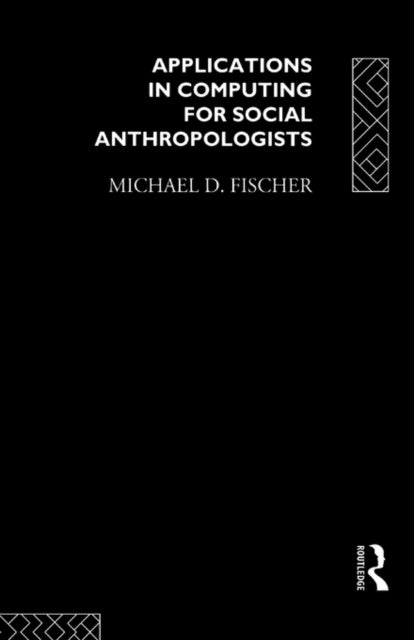 Book cover of: Applications in Computing for Social Anthropologists