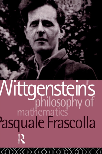 Book cover of: Wittgenstein's Philosophy of Mathematics