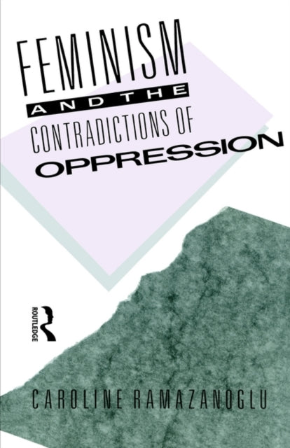 Book cover of: Feminism and the Contradictions of Oppression
