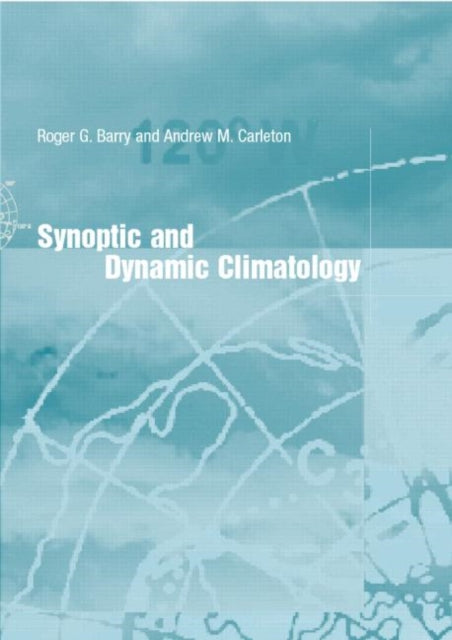Book cover of: Synoptic and Dynamic Climatology. By: Roger G. Barry