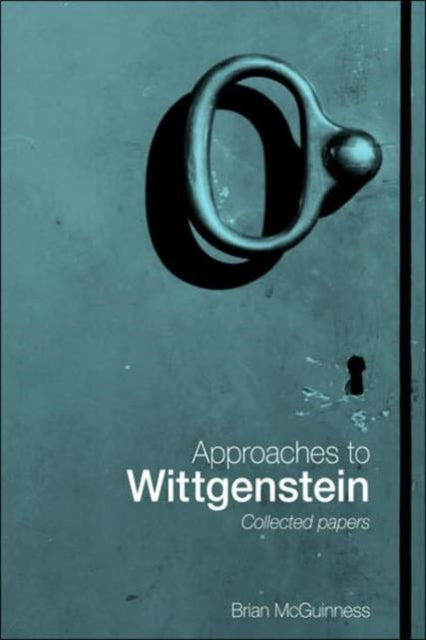 Book cover of: Approaches to Wittgenstein. By: Bria McGuinness