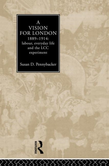 Book cover of: Vision for London, 1889-1914