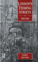 Book cover of: London's Teeming Streets, 1830-1914