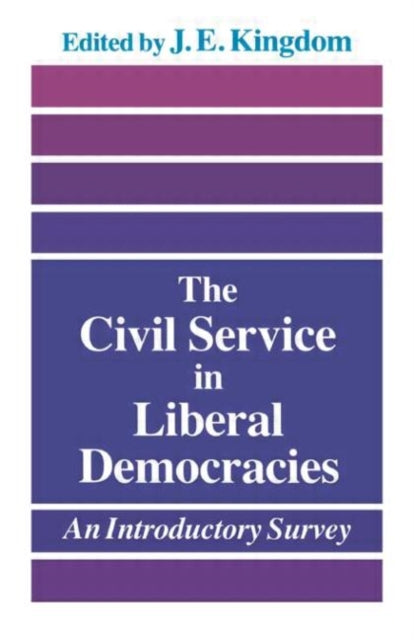 Book cover of: Civil Service in Liberal Democracies. By: John Kingdom
