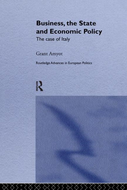 Book cover of: Business, The State and Economic Policy