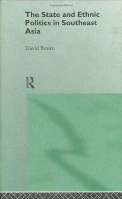 Book cover of: State and Ethnic Politics in SouthEast Asia