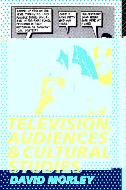 Television, Audiences and Cultural Studies