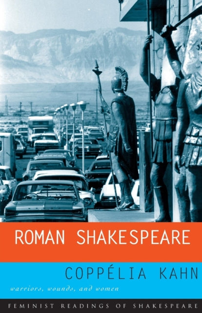 Book cover of: Roman Shakespeare. By: Coppélia Kahn