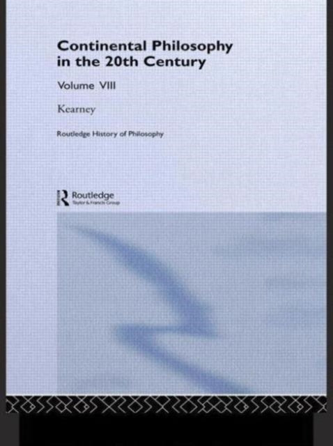 Book cover of: Routledge History of Philosophy Volume VIII. By: Richard Kearney