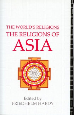 World's Religions: The Religions of Asia