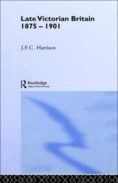 Book cover of: Late Victorian Britain 1875-1901