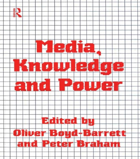 Book cover of: Media, Knowledge and Power. By: Oliver Boyd-Bar