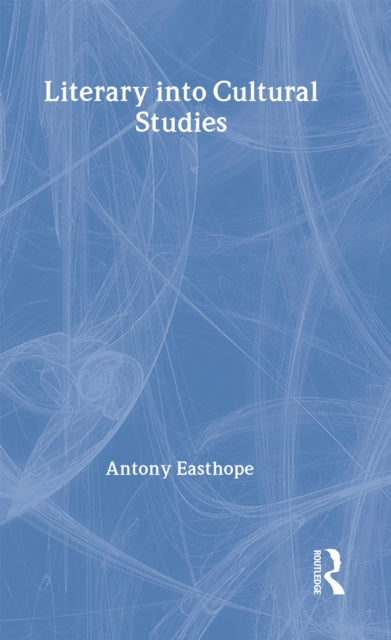 Book cover of: Literary into Cultural Studies