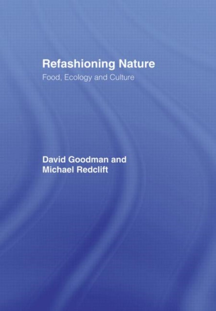 Book cover of: Refashioning Nature. By: David Goodman